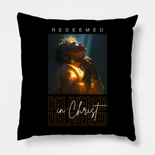 Delivered in Christ Pillow