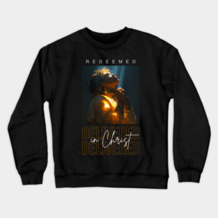 Delivered in Christ Crewneck Sweatshirt