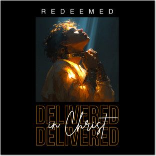 Delivered in Christ Posters and Art