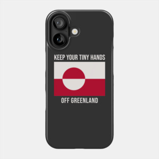 Hands Off Greenland Phone Case
