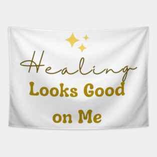 Healing looks good on me - design Tapestry