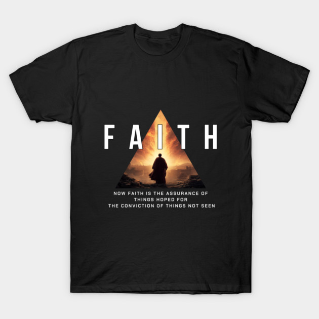 Faith: The Assurance of the Unseen T-Shirt by Simon's Store 7