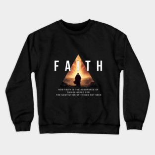 Faith: The Assurance of the Unseen Crewneck Sweatshirt