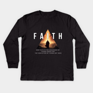 Faith: The Assurance of the Unseen Kids Long Sleeve T-Shirt