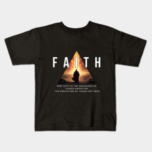 Faith: The Assurance of the Unseen Kids T-Shirt