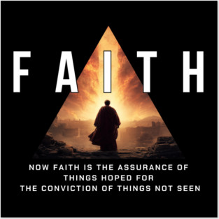 Faith: The Assurance of the Unseen Posters and Art