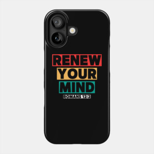 Renew Your Mind Phone Case