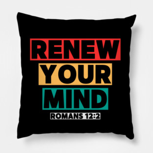 Renew Your Mind Pillow