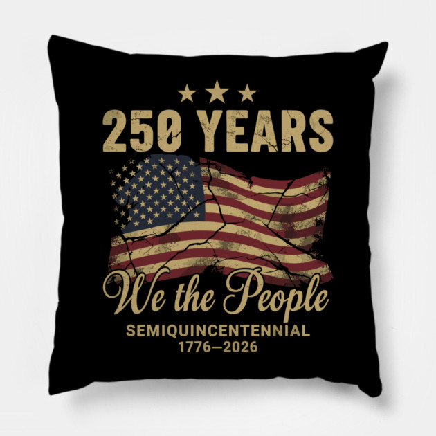 250 Years 1776 2026 We The People Patriotic Semiquincentennial Pillow by Chi's Store 1