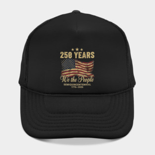 250 Years 1776 2026 We The People Patriotic Semiquincentennial Hat