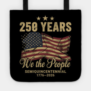 250 Years 1776 2026 We The People Patriotic Semiquincentennial Tote