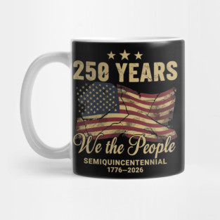250 Years 1776 2026 We The People Patriotic Semiquincentennial Mug