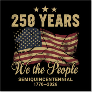250 Years 1776 2026 We The People Patriotic Semiquincentennial Posters and Art