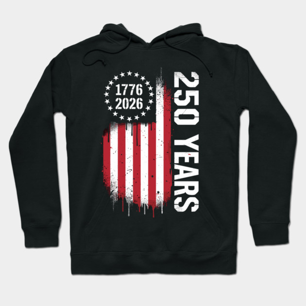 250 Years 1776 2026 Patriotic USA Independence Anniversary Hoodie by Chi's Store 1