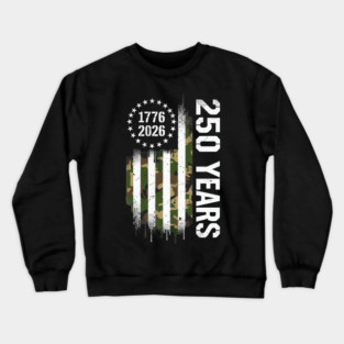 250 Years 1776 2026 Military Patriotic USA Independence Crewneck Sweatshirt
