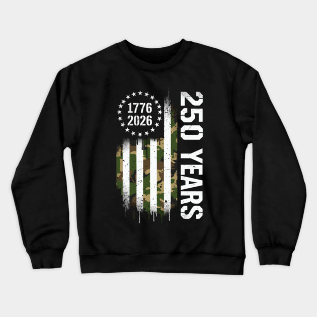 250 Years 1776 2026 Military Patriotic USA Independence Crewneck Sweatshirt by Chi's Store 1