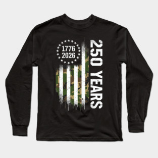 250 Years 1776 2026 Military Patriotic USA Independence Long Sleeve T-Shirt