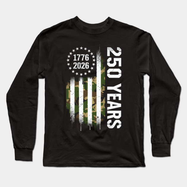 250 Years 1776 2026 Military Patriotic USA Independence Long Sleeve T-Shirt by Chi's Store 1