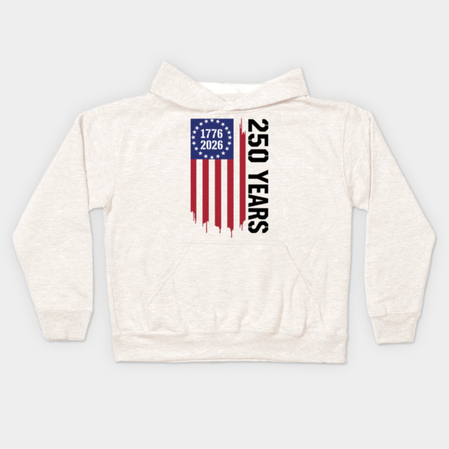 250 Years 1776 2026 Patriotic American Flag Independence Kids Hoodie by Chi's Store 1