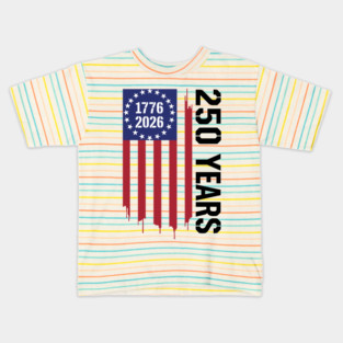 250 Years 1776 2026 Patriotic American Flag Independence Kids T-Shirt