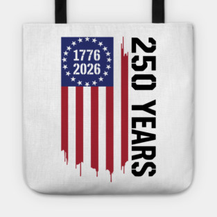 250 Years 1776 2026 Patriotic American Flag Independence Tote