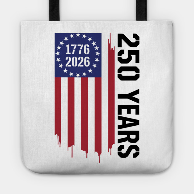 250 Years 1776 2026 Patriotic American Flag Independence Tote by Chi's Store 1