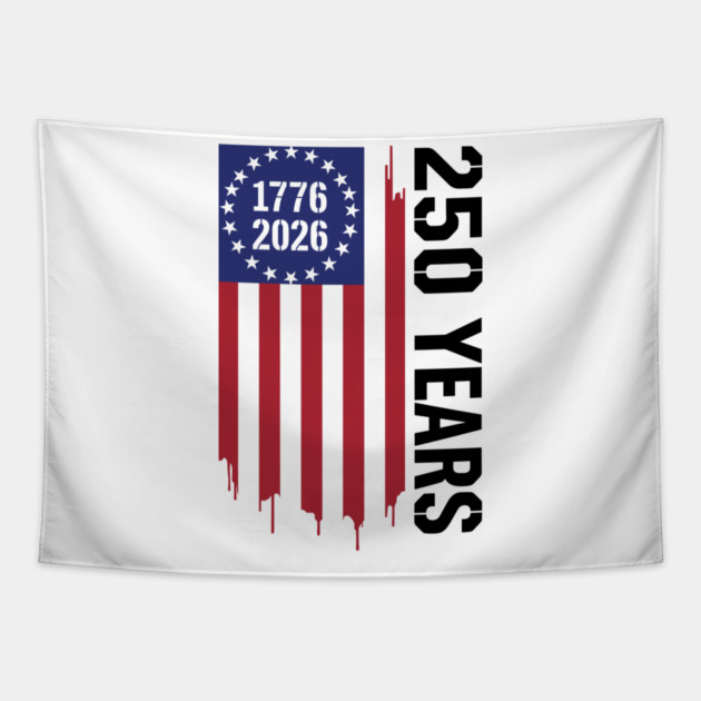 250 Years 1776 2026 Patriotic American Flag Independence Tapestry by Chi's Store 1