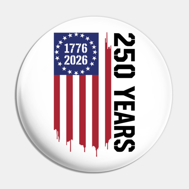 250 Years 1776 2026 Patriotic American Flag Independence Pin by Chi's Store 1