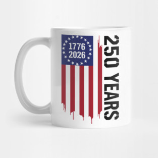 250 Years 1776 2026 Patriotic American Flag Independence Mug