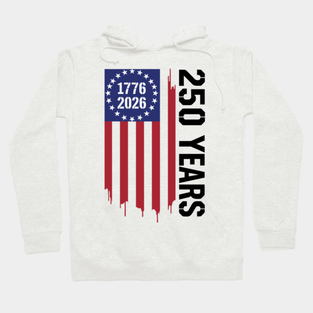 250 Years 1776 2026 Patriotic American Flag Independence Hoodie by Chi's Store 1