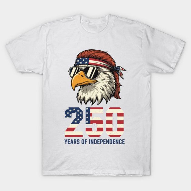 250 Years Of Independence Patriotic USA Eagle Anniversary T-Shirt by Chi's Store 1