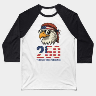 250 Years Of Independence Patriotic USA Eagle Anniversary Baseball T-Shirt