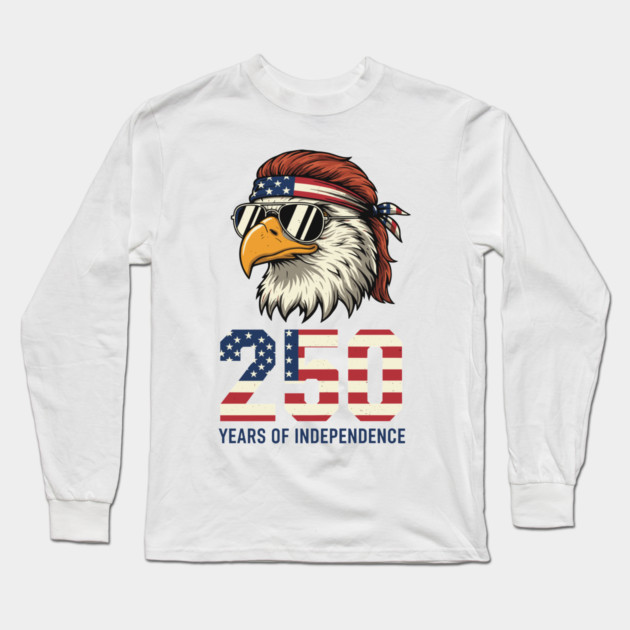 250 Years Of Independence Patriotic USA Eagle Anniversary Long Sleeve T-Shirt by Chi's Store 1