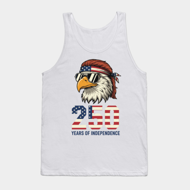 250 Years Of Independence Patriotic USA Eagle Anniversary Tank Top by Chi's Store 1