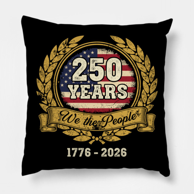250 Years We The People Patriotic USA Independence Anniversary Pillow by Chi's Store 1