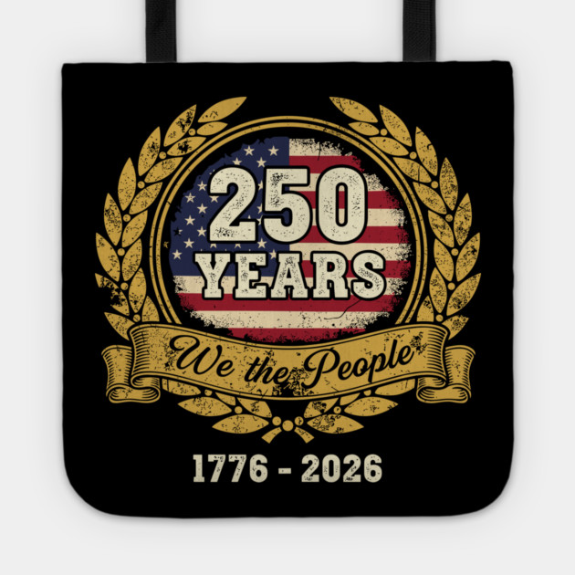 250 Years We The People Patriotic USA Independence Anniversary Tote by Chi's Store 1