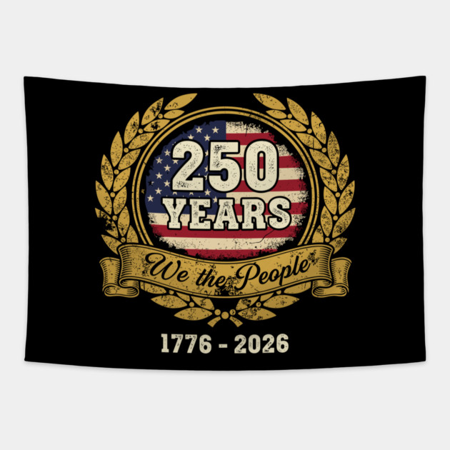 250 Years We The People Patriotic USA Independence Anniversary Tapestry by Chi's Store 1