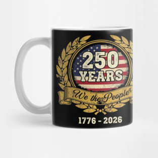 250 Years We The People Patriotic USA Independence Anniversary Mug