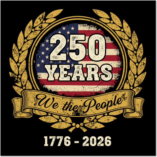 250 Years We The People Patriotic USA Independence Anniversary Wall Art by Chi's Store 1