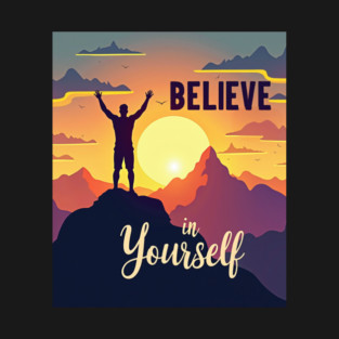 Believe in yourself T-Shirt