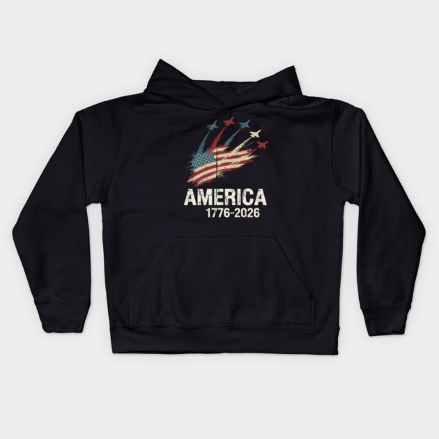 America 1776 2026 Patriotic Jets Airshow Freedom Anniversary Kids Hoodie by Chi's Store 1