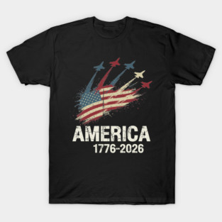 America 1776 2026 Patriotic Jets Airshow Freedom Anniversary T-Shirt