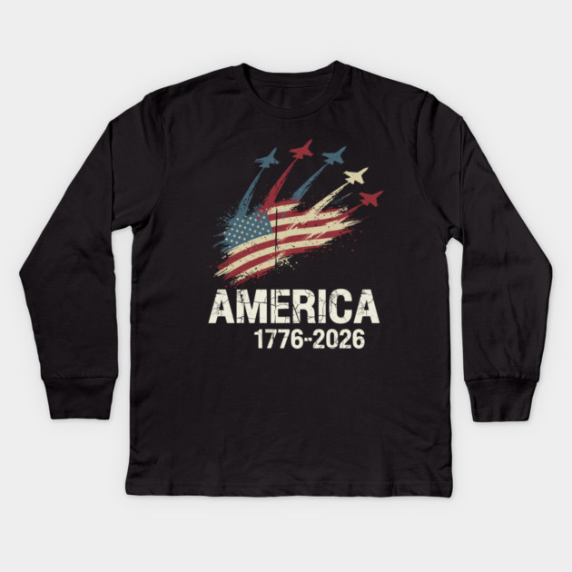 America 1776 2026 Patriotic Jets Airshow Freedom Anniversary Kids Long Sleeve T-Shirt by Chi's Store 1