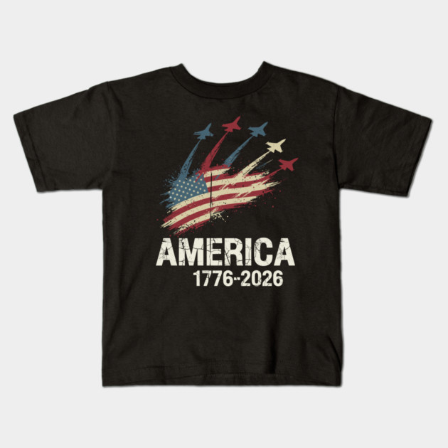 America 1776 2026 Patriotic Jets Airshow Freedom Anniversary Kids T-Shirt by Chi's Store 1