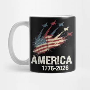 America 1776 2026 Patriotic Jets Airshow Freedom Anniversary Mug