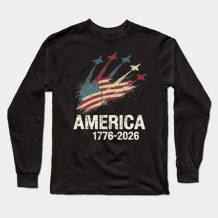 America 1776 2026 Patriotic Jets Airshow Freedom Anniversary Long Sleeve T-Shirt