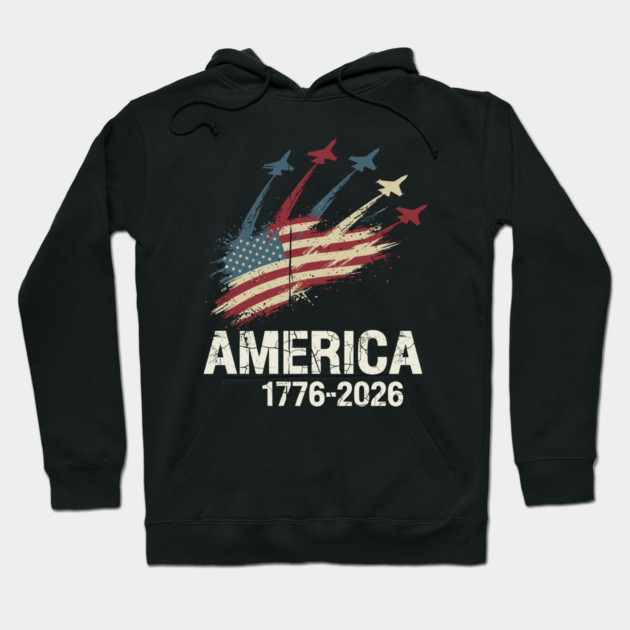 America 1776 2026 Patriotic Jets Airshow Freedom Anniversary Hoodie by Chi's Store 1