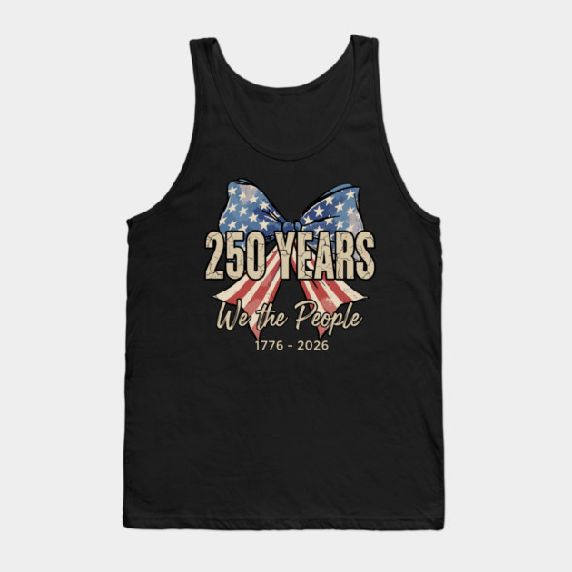 250 Years We The People Patriotic America Independence Tank Top by Chi's Store 1