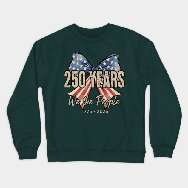 250 Years We The People Patriotic America Independence Crewneck Sweatshirt by Chi's Store 1