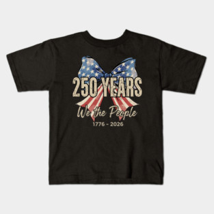 250 Years We The People Patriotic America Independence Kids T-Shirt